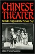 Chinese Theater: From Its Origins to the Present Day