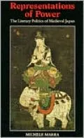 Representations of Power: The Literary Politics of Medieval Japan