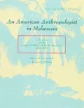 An American Anthropologist in Melanesia : A. B. Lewis and the Joseph N. Field South Pacific Expedition, 1909-1913