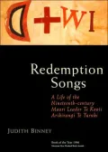 Redemption Songs: A Life of the Nineteenth-century Maori Leader Te Kooti Arikirangi Te Turuki