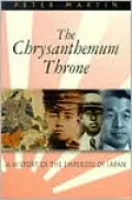 The Chrysanthemum Throne: A History of the Emperors of Japan