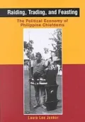 Raiding, Trading and Feasting : The Political Economy
