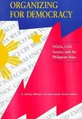Organizing for Democracy: NGOs, Civil Society, and the Philippine State