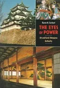 Eyes of Power : Art and Early Tokugawa Authority