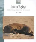 Isles of Refuge: Wildlife and History of the Northwestern Hawaiian Islands