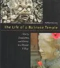 Life of a Balinese Temple Artistry, Imagination, and History in a Peasant Village