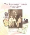 Koreans in Hawai'I A Pictorial History, 1903-2003