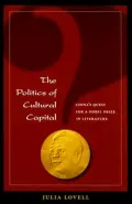 The Politics of Cultural Capital: China's Quest for a Nobel Prize