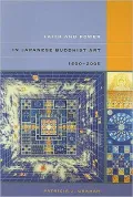 Faith and Power in Japanese Buddhist Art, 1600-2005