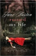 Jane Austen Ruined My Life