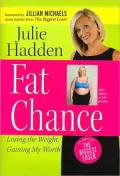 Fat Chance: Losing the Weight, Gaining My Worth