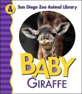 Baby Giraffe (San Diego Zoo Animal Library Series)