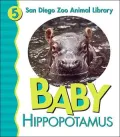 Baby Hippopotamus(San Diego Zoo Animal Library Series)