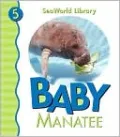 Baby Manatee (Sea World Library Series)