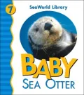Baby Sea Otter (Sea World Library Series)