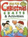 Big Fun Christmas Crafts and Activities: Over 200 Quick and Easy Activities for Holiday Fun!