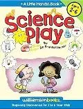 Science Play! Beginning Discoveries for 2-To 6-Year-Olds