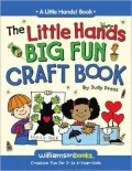 The Little Hands Big Fun Craft Book