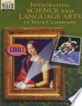 Book cover of Integrating Science and Language Arts in Your Classroom