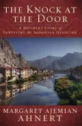 The Knock at the Door: A Mother's Survival of the Armenian Genocide