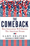 The Comeback: How Innovation Will Restore the American Dream