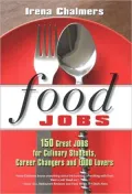 Food Jobs: 150 Great Jobs from the Quirky to the Sublime