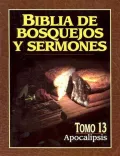 Biblia de Bosquejos y Sermones: Tomo 13: Apocalipsis