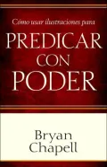 Como usar ilustraciones para predicar con poder: Using Illustrations to Preach with Power