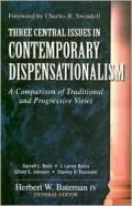Three Central Issues in Contemporary Dispensationalism: A Comparison of Traditional and Progressive Views