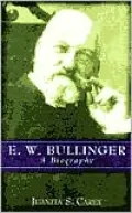 E. W. Bullinger A Biography