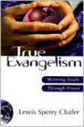 True Evangelism: Winning Souls Through Prayer