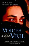 Voices Behind the Veil: The World of Islam Through the Eyes of Women