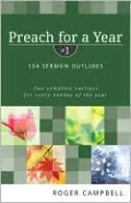 Preach for a Year: 104 Sermon Outlines