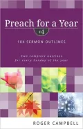 Preach for a Year: 104 Sermon Outlines