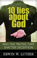 10 Lies about God: And the Truths That Shatter Deception