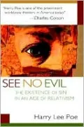 See No Evil: The Existence of Sin in an Age of Relativism