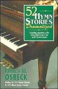 52 Hymn Stories Dramatized: Compelling Adaptations of the Stories Behind Some of the World's Favorite Hymns