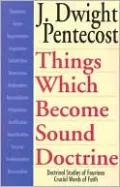 Things Which Become Sound Doctrine: Doctrinal Studies of Fourteen Crucial Words of Faith