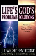 Life's Problems - God's Solutions: Answers to Fifteen of Life's Most Perplexing Problems