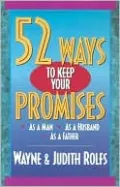52 Ways to Keep Your Promises: As a Man, as a Husband, as a Father