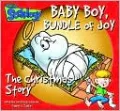 Baby Boy, Bundle of Joy: The Christmas Story