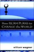 How Islam Plans to Change the World