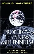 Prophecy in the New Millennium: A Fresh Look at Future Events