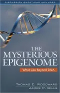 The Mysterious Epigenome: What Lies Beyond DNA