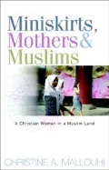 Miniskirts, Mothers and Muslims: A Christian Woman in a Muslim Land