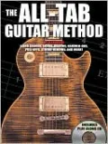 The All-Tab Guitar Method: Learn to Play Guitar Without Learning Standard Notation!