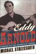 Eddy Arnold: Pioneer of Nashville Sound