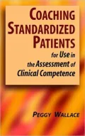 Coaching Standardized Patients: For Use in the Assessment of Clinical Competence