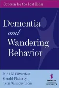 Dementia and Wandering Behavior : Concern for the Lost Elder