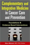 Complementary and Integrative Medicine in Cancer Care and Prevention: Foundations and Evidence-Based Interventions